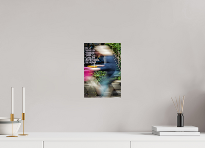 20 x 30 cm, Fine Art Print on Dibond Be Kind